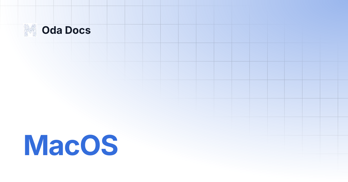 MacOS | Oda Docs
